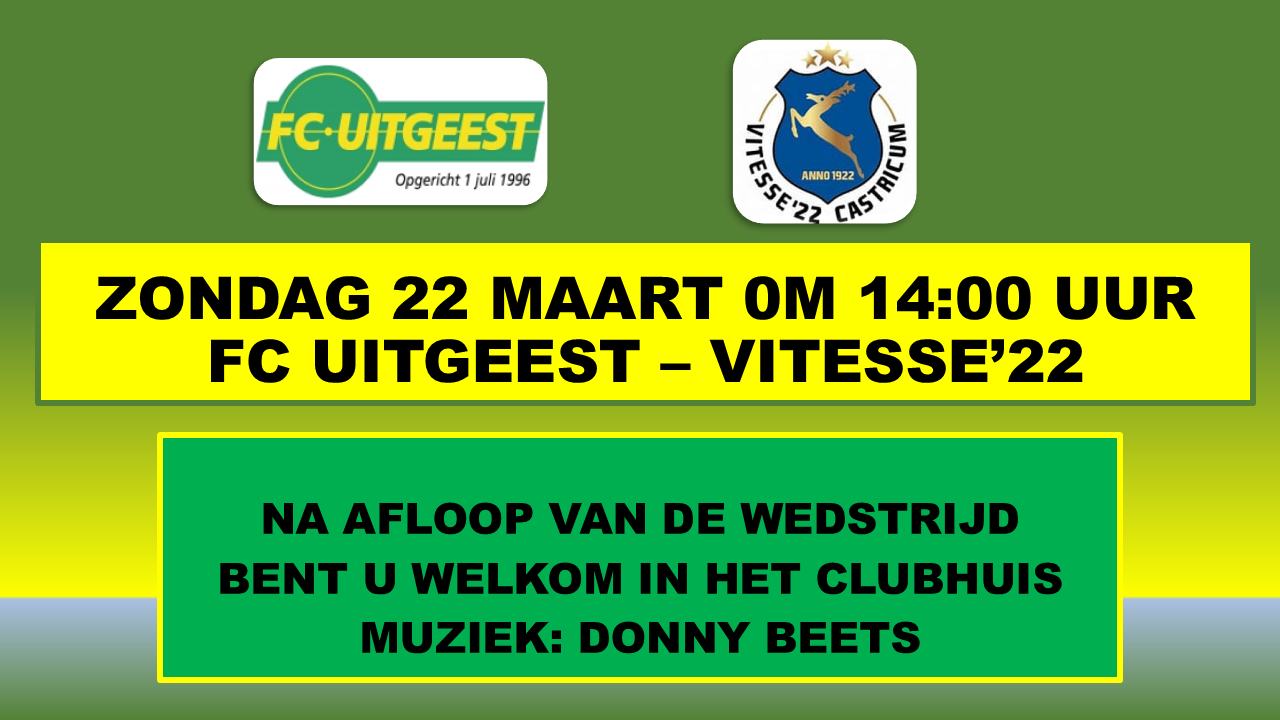 Zondag 22 maart FC Uitgeest – Vitesse’22. Na afloop van de wedstrijd is er Live muziek met Donny Beets
